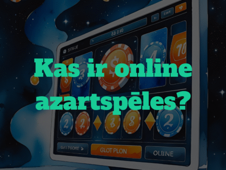Kas ir online azartspēles un kā tās darbojas?